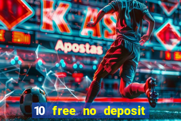 10 free no deposit casino uk 2022