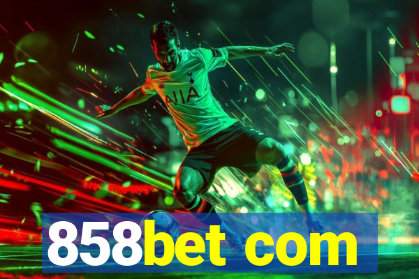 858bet com