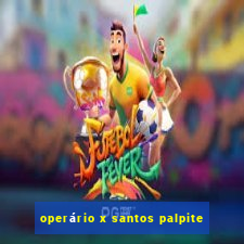 operário x santos palpite