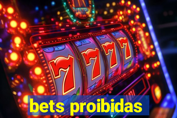 bets proibidas