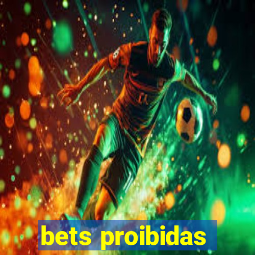 bets proibidas