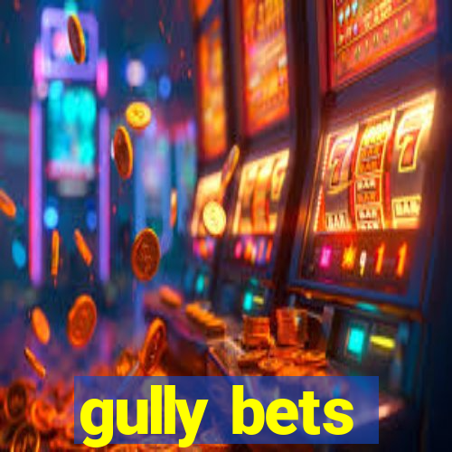 gully bets