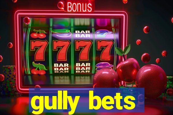 gully bets