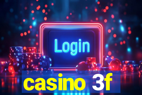 casino 3f