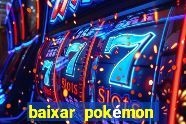 baixar pokémon mundos elementais