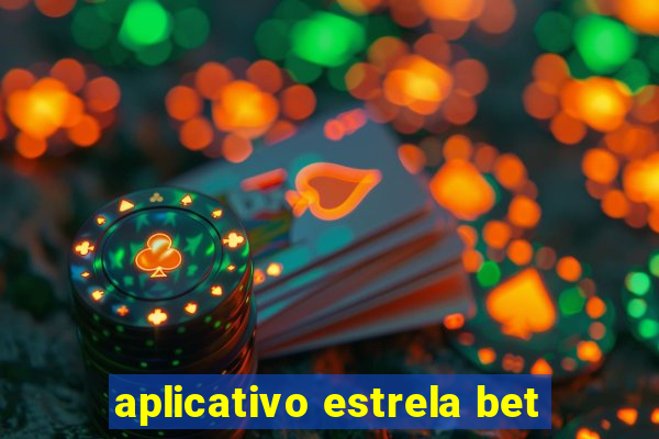 aplicativo estrela bet