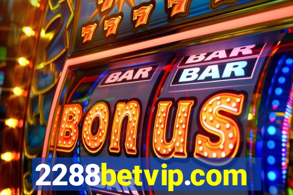 2288betvip.com