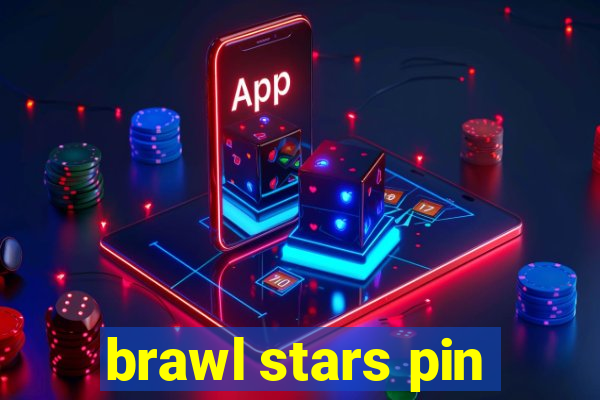 brawl stars pin