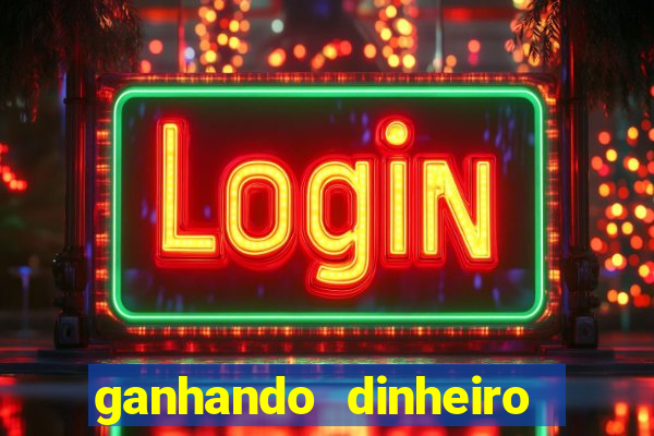 ganhando dinheiro jogando online