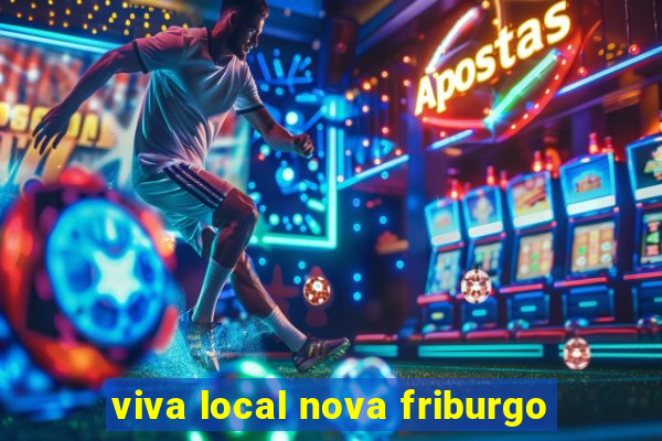 viva local nova friburgo