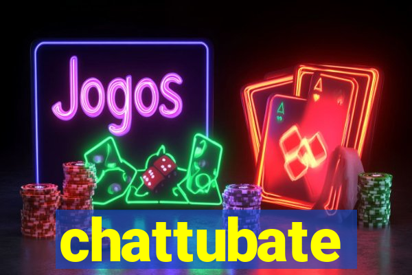 chattubate