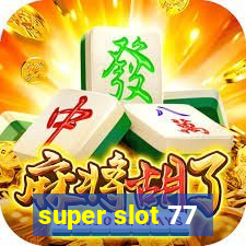 super slot 77