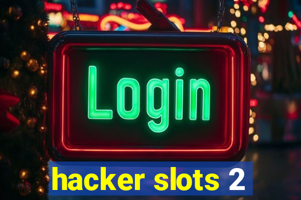 hacker slots 2