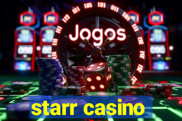 starr casino