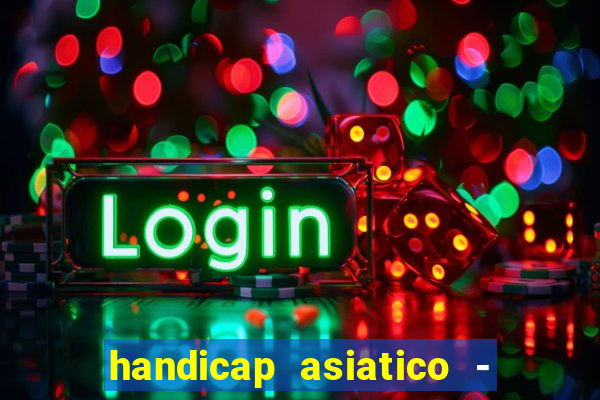 handicap asiatico - 0 5