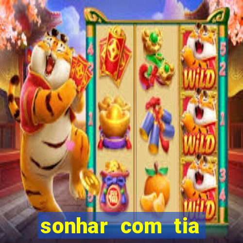 sonhar com tia falecida número da sorte