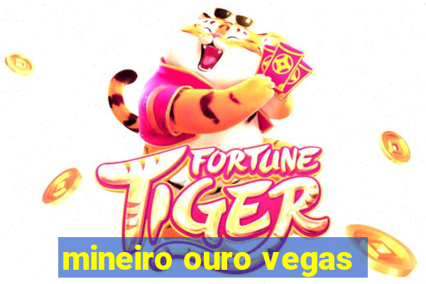 mineiro ouro vegas