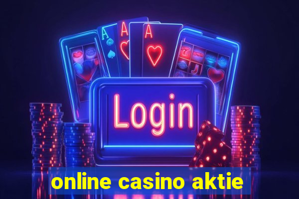 online casino aktie