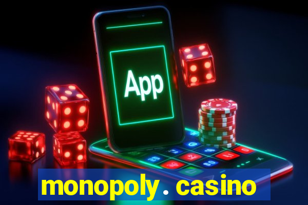 monopoly. casino