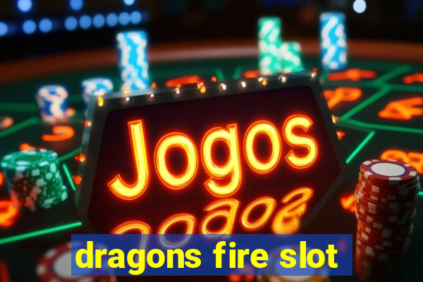 dragons fire slot