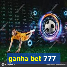 ganha bet 777