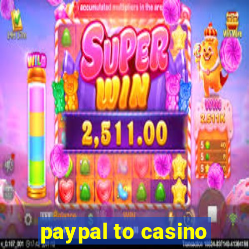 paypal to casino