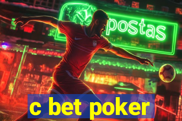 c bet poker