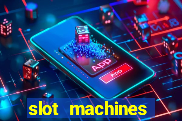 slot machines casino slots