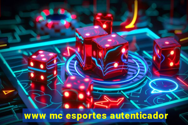 www mc esportes autenticador