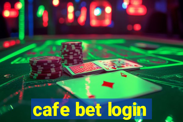 cafe bet login