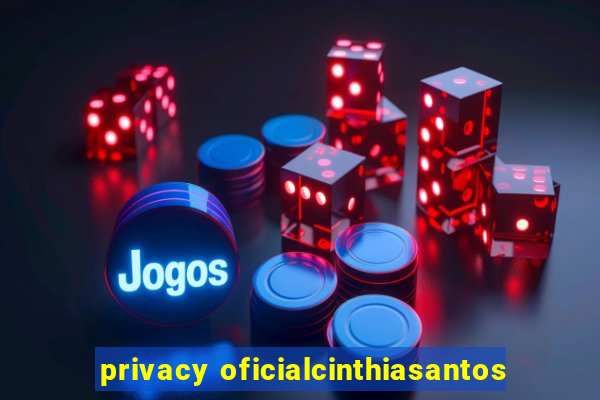 privacy oficialcinthiasantos