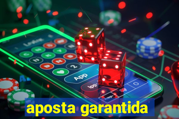 aposta garantida