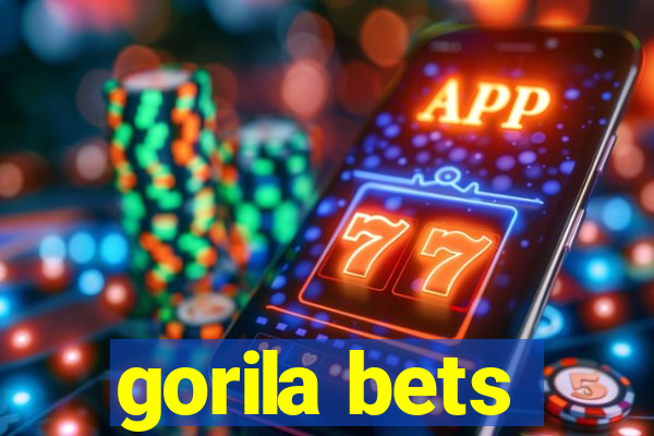 gorila bets