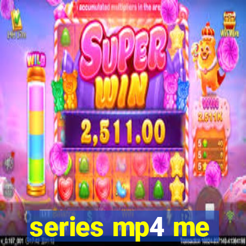 series mp4 me