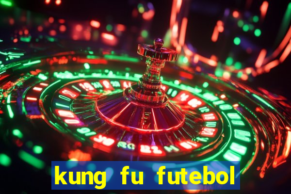 kung fu futebol clube completo dublado