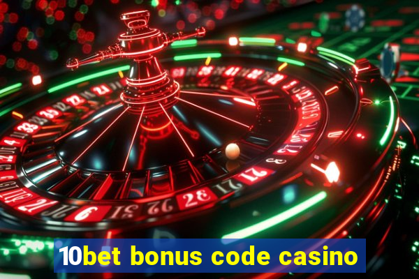 10bet bonus code casino