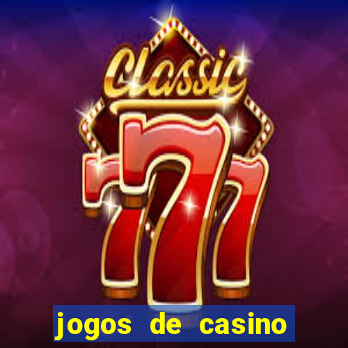 jogos de casino gratis de maquinas