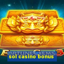 sol casino bonus