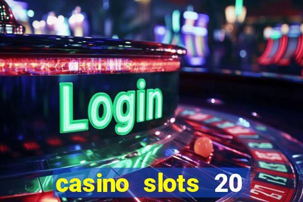 casino slots 20 super hot