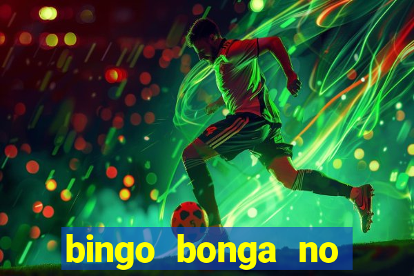 bingo bonga no deposit bonus codes