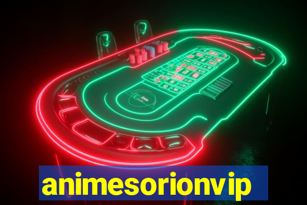 animesorionvip