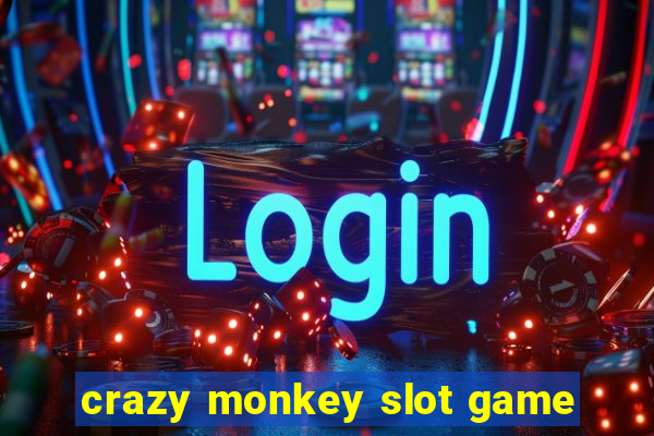 crazy monkey slot game