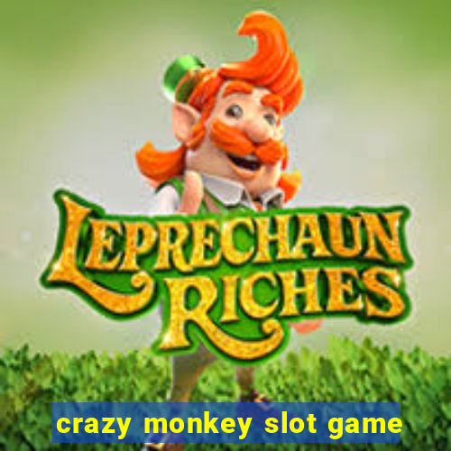 crazy monkey slot game