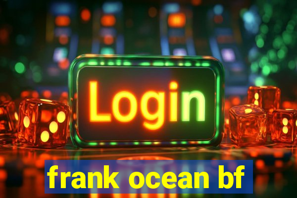 frank ocean bf