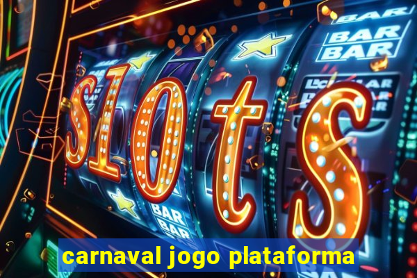 carnaval jogo plataforma