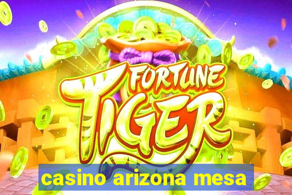 casino arizona mesa