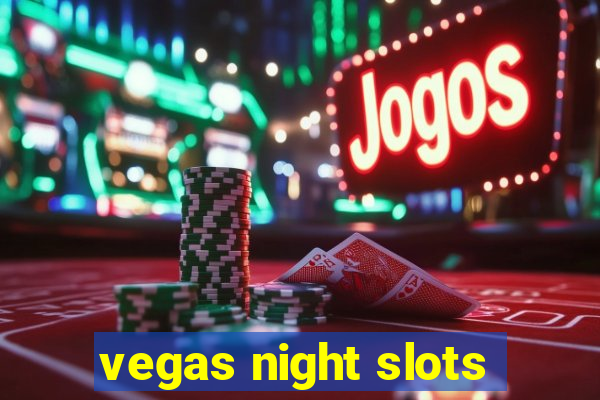 vegas night slots