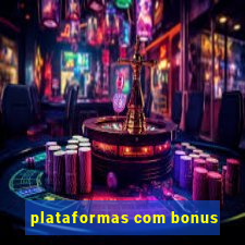 plataformas com bonus