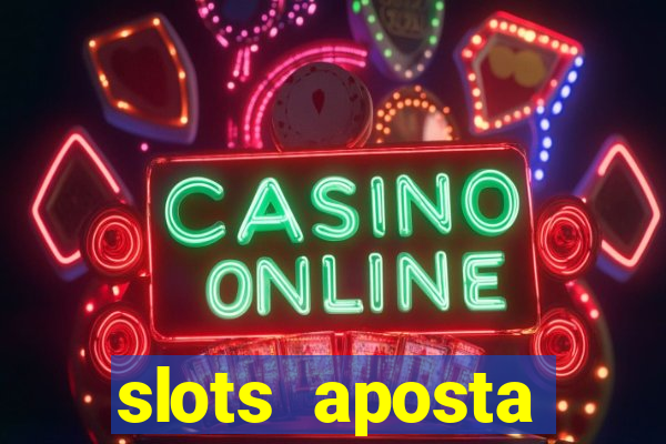 slots aposta mínima 1 centavo