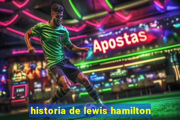 historia de lewis hamilton